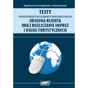 Testy przygotowujące do egzaminu z kwalifikacji HGT.08 Obsługa klienta oraz rozliczanie imprez i usług turystycznych