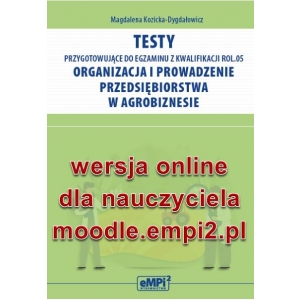 Testy przygotowujące do egzaminu z kwalifikacji ROL.05. Organizacja i prowadzenie przedsiębiorstwa ... - wersja ONLINE z rozwiązaniami dla nauczyciela