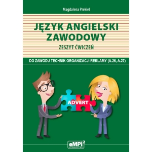 Język angielski zawodowy – zeszyt ćwiczeń dla technika organizacji reklamy (kwalifikacja A.26 i A.27)
