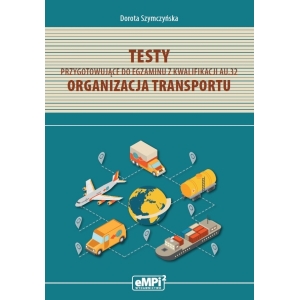 Testy przygotowujące do egzaminu z kwalifikacji AU.32. Organizacja  transportu