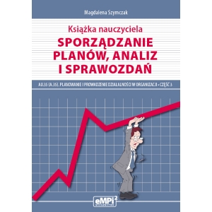 Sporządzanie planów, analiz i sprawozdań - kwalifikacja AU.35 (A.35)* - (format PDF) książka nauczyciela  WYŁĄCZNIE DLA NAUCZYCIELI ZAWODU