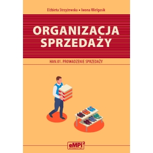 Organizacja sprzedaży. Kwalifikacja HAN.01. Prowadzenie sprzedaży - podręcznik