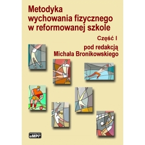 Metodyka wychowania fizycznego w reformowanej szkole, cz. 1