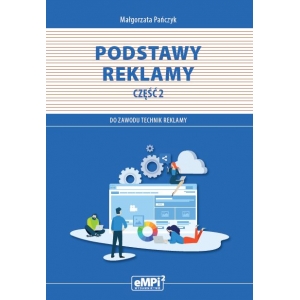 Podstawy reklamy,  część 2 – podręcznik do kwalifikacji PGF.07. Wykonywanie przekazu reklamowego