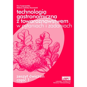 Technologia gastronomiczna z towaroznawstwem w pytaniach i zadaniach, zeszyt ćwiczeń cz. 1