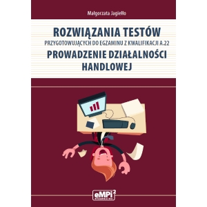 Rozwiązania testów przygotowujących do egzaminu z kwalifikacji A.22 - WYŁĄCZNIE DLA NAUCZYCIELI ZAWODU (wysyłka na adres szkoły)