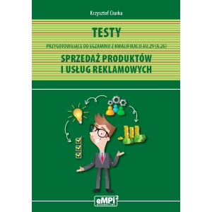 Testy przygotowujące do egzaminu z kwalifikacji AU.29 (A.26)* Sprzedaż produktów i usług reklamowych