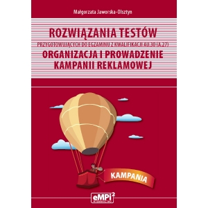 Rozwiązania testów przygotowujących do egzaminu z kwalifikacji AU.30 (A.27)* – WYŁĄCZNIE DLA NAUCZYCIELI ZAWODU (wysyłka na adres szkoły)