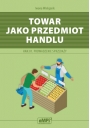 Towar jako przedmiot handlu. Kwalifikacja HAN.01. Prowadzenie sprzedaży - podręcznik