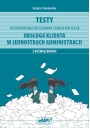 Testy przygotowujące do egzaminu z kwalifikacji A.68. Obsługa klienta w jednostkach administracji (z rozwiązaniami)
